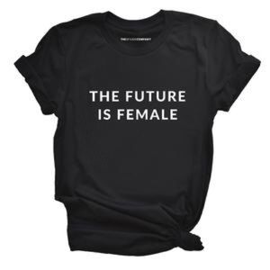 The Future is Female T-shirt